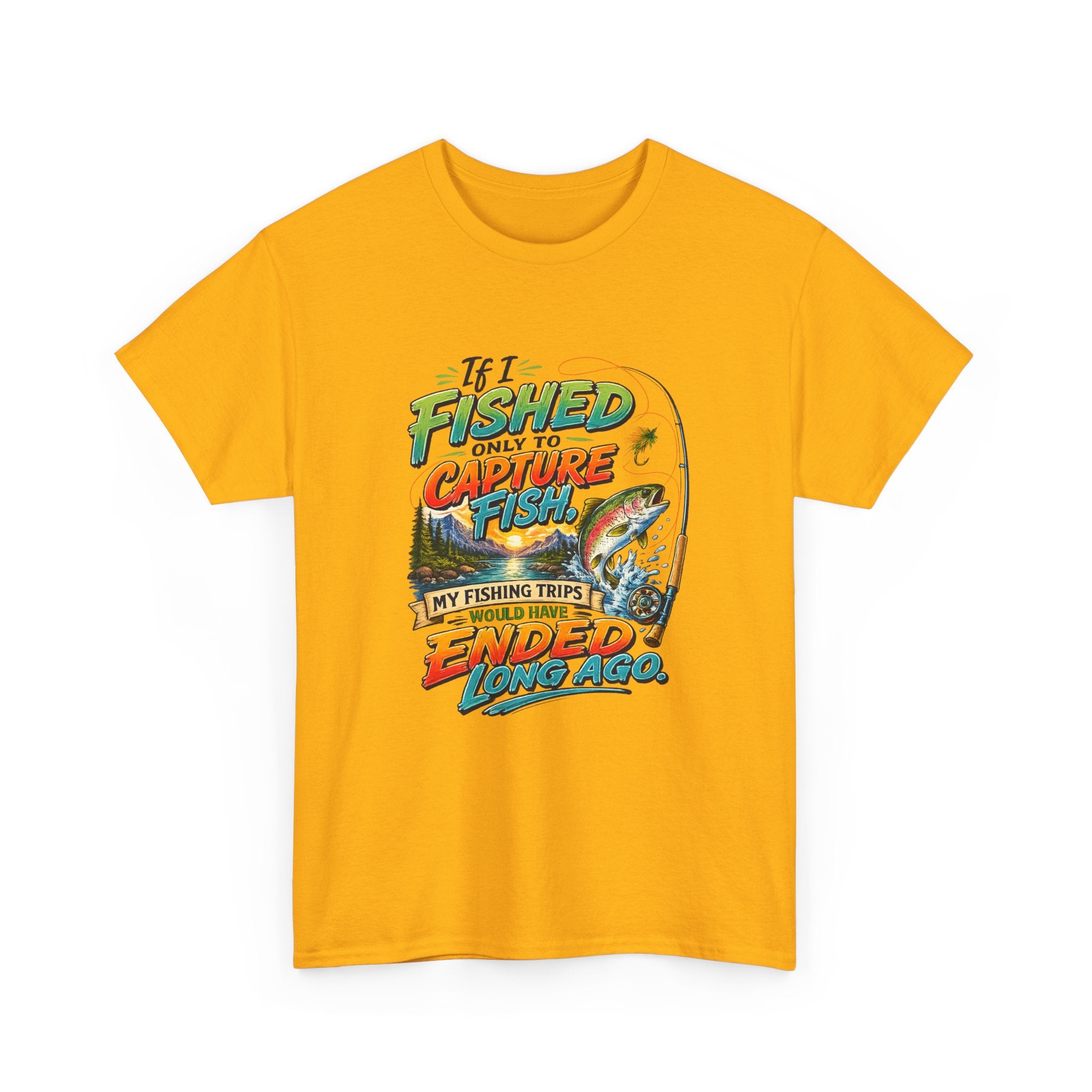 Fishing Tee — My Fishing Trips Would Have Ended Long Ago Graphic Shirt
