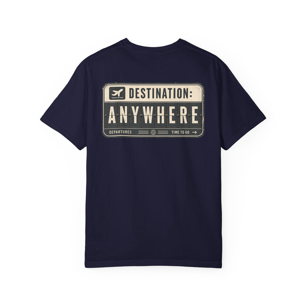 Destination: Anywhere T-Shirt — Travel Graphic Tee